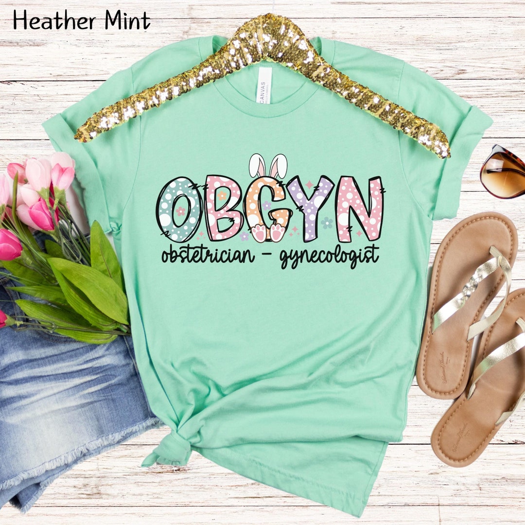 Easter Obgyn Shirt Bunny Obstetrician Gynecologist Tshirt Spring Obgyne ...