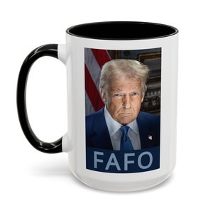 Donald Trump FAFO Coffee Mug, President Trump Merchandise, Trump supporter gift, Donald Trump gift, Trump tea cup Donald Trump quote cup