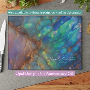 May include: A glass cutting board with a colorful opal design. The board has the text "Happily Ever After 24 Years" inscribed on it. This is a 24th anniversary gift.