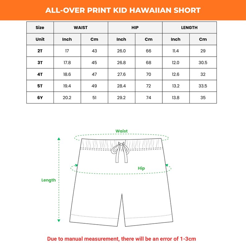 May include: A white chart with measurements for kid's Hawaiian shorts. The chart includes waist, hip, and length in inches and centimeters for sizes 2T to 6Y. The shorts are illustrated with labeled waist, hip, and length.