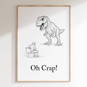 Oh Crap T Rex Toilet Humor Funny Bathroom Wall Art Printable Poster Gag Gift Sarcastic Bathroom Decor Man Cave Novelty Wall Art Gift for Him