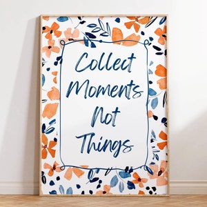 Collect Moments Not Things Wall Art Floral Motivational Print Boho Inspirational Quote Poster Minimalist Printable Decor Typography As Art