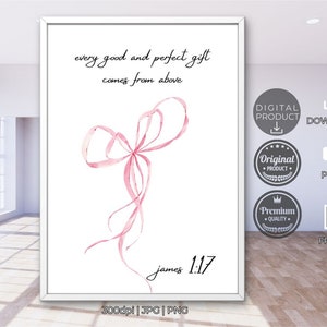 James 1:17 Coquette Aesthetic Wall Art Christian Wall Art Cute Trendy Poster Girly Printable Art Pink Bow Wall Art Valentines Print