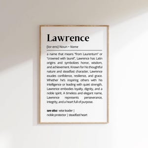 May include: A black and white printable definition of the name Lawrence. The definition describes the name's meaning, origin, and characteristics. It also includes synonyms for the name, such as wise leader, noble protector, and steadfast heart.