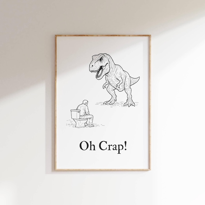 Oh Crap T Rex Toilet Humor Funny Bathroom Wall Art Printable Poster Gag Gift Sarcastic Bathroom Decor Man Cave Novelty Wall Art Gift for Him