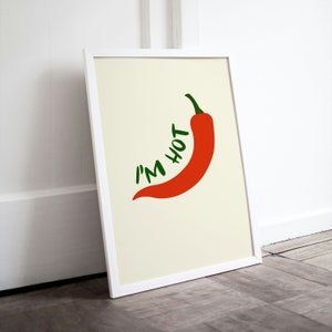 I&#39;m Hot Chili Printable Wall Art, Digital Chili Poster, Downloadable Print, Modern Kitchen Decor, Retro Poster, Food Art, Kitchen Art, Spicy