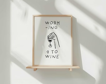 Working 9 to Wine Print: Funny Kitchen Bar Cart Decor (Digital Download