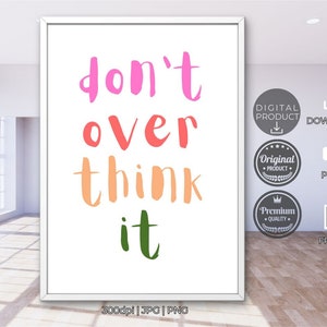 Don't Over Think It Quote Print Girly Pink Preppy Printable Dorm Room Art Maximalist Inspirational & Motivational Typography JPG PNG SVG