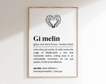 May include: A black and white print with a tree illustration forming a heart shape. The text reads "Gi melin [ghee meh-leen] Phrase Sindarin Elvish more than just words, Gi melin carries the magic of Middle-earth a love that transcends realms, uniting souls in an unbreakable connection. It's not just spoken, it's felt across lifetimes. see also: elven affection | love beyond worlds | i love you"