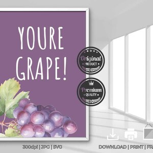 Typography Veggie and Fruit Quote Youre Grape! Kitchen Decor Trendy Wall Art Cute Kitchen Quote Art Minimalist Cooking Posters JPG SVG Print