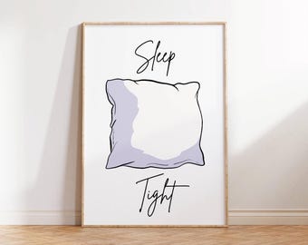 May include: A white poster with a black outline of a pillow and the text "Sleep Tight" in black cursive.
