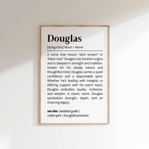 May include: Black and white printable wall art with the definition of the name Douglas. The definition includes the meaning of the name, its origin, and traits associated with it.