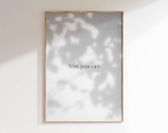 Yes You Can Print: Minimalist Inspirational Quote (Digital Download)