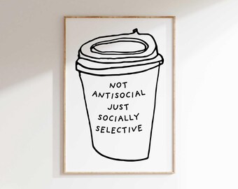 Funny Introvert Coffee Quote Print: Antisocial Wall Art (Digital Download)