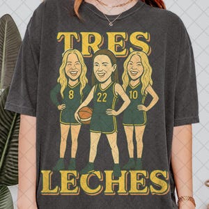 Comfort Colors Tres Leches Shirt, Lexie Hull Shirt, Sophie Cunningham Tee, Step Sisters Shirt, Indiana Fever Trio, Tres Leches Basketball