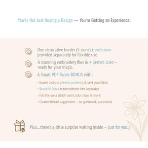May include: A light beige graphic with text that reads "You're Not Just Buying a Design - You're Getting an Experience:". The text describes an embroidery design, including a decorative border, embroidery files, and a PDF guide.