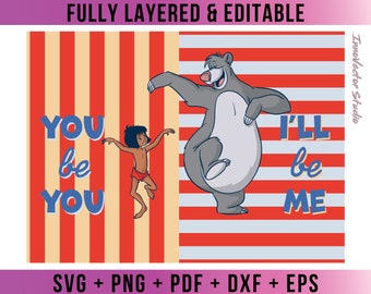 The Jungle Book 'You Be You I'll Be Me' Premium Layered SVG Vector for Cricut and Silhouette Digital File Download Png Pdf Dxf TJBDD07
