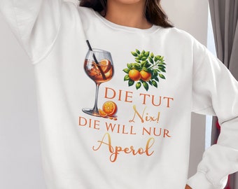 Aperol Spritz Liebhaber Sweatshirt, Zitat Design, Modisches Freizeit-Shirt, Ausgefallenes Geschenk für Cocktail-Fans