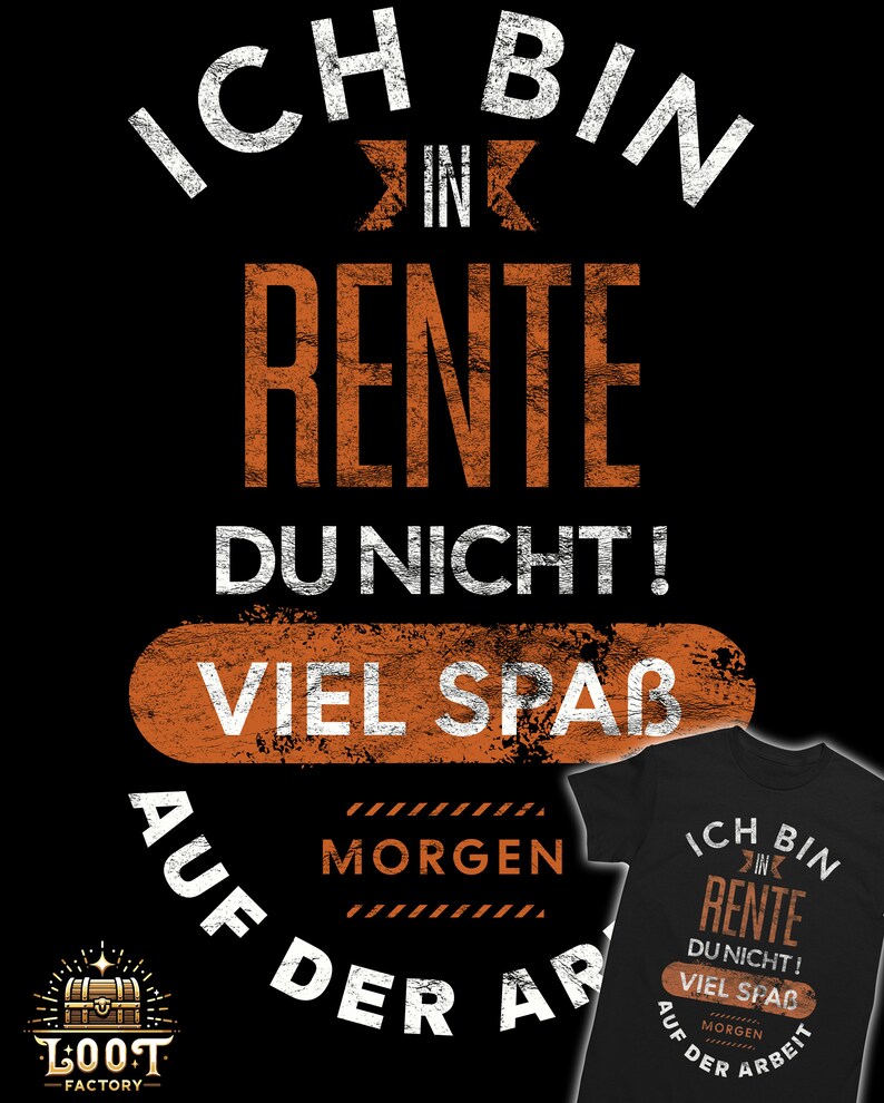 Witziges schwarzes Unisex T-Shirt mit Spruch: Ich bin in Rente. Du nicht! Viel Spaß morgen auf der Arbeit.