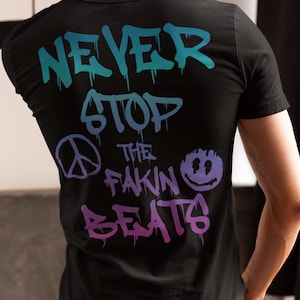 Graffiti T-Shirt | Never Stop the Fakin Beats | Rave Shirt Unisex | EDM festival outfit | Streetwear fashion | Music DJ party look
