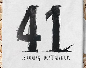 41 Is Coming PNG: Trendy Motivational Design (Digital Download)
