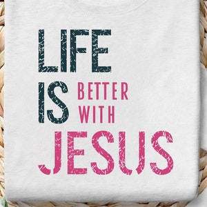 Life is Better with Jesus PNG: Christian Digital Download