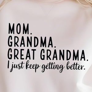 Grappige overgrootmoeder shirt SVG PNG, moeder, oma, overgrootmoeder, ik word steeds beter SVG, Moederdag cadeau Svg