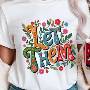 Fleur laissez-les PNG, conception de chemise PNG de santé mentale, laissez-les Motivation disant Sublimation, Boho Summer Floral PNG, citation inspirante Png