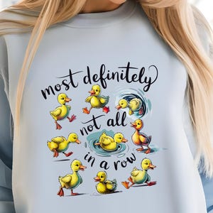 Funny Ducks Not All In a Row Sarcastic PNG, Funny Mental Health Cute Duck PNG, Snarky PNG, Funny Animal Png, Positive Png