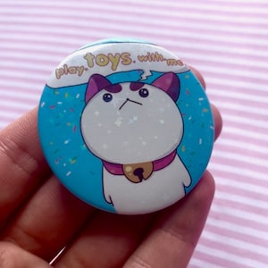 Play Toys With Me! Puppy Bee inspired glitter holo pin button badge - kawaii cartoon cat inspired