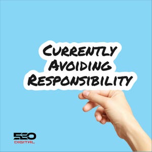 May include: A light blue background with the text "CURRENTLY AVOIDING RESPONSIBILITY" in black, held by a hand. The logo "520 DIGITAL" is at the bottom left in red and black.