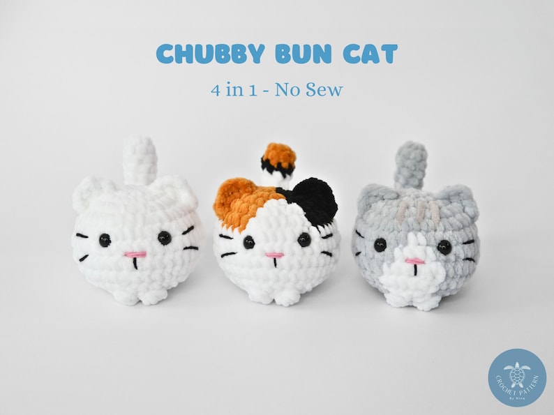 May include: Three crocheted cat toys in different colors: white, calico, and gray. The toys are all in the "Chubby Bun Cat" style, with round bodies and short legs. The text "4 in 1 - No Sew" is visible above the toys.