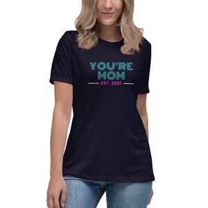YOU&#39;RE MOM Women&#39;s Relaxed T-Shirt