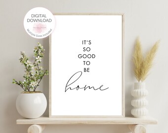 It's So Good To Be Home | Printable Digital Wall Art | Home and Room Decor Signs | Home Quote | Family Quote