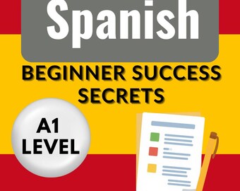 Spaanse succesbeheersing voor beginners met werkboek: gids voor snel leren met oefenoefeningen en grammaticalessen