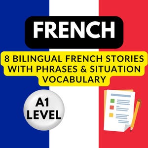 Puede incluir: Imagen con la bandera francesa de fondo. La palabra "FRENCH" está en blanco y negrita sobre un rectángulo negro. Una pancarta amarilla dice "8 BILINGUAL FRENCH STORIES WITH PHRASES & SITUATION VOCABULARY". También hay un círculo blanco con "A1 LEVEL".