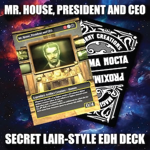 May include: A Secret Lair-style EDH deck featuring a card with the text "Mr. House, President and CEO." The card depicts a man in a suit and has game instructions. A black card with white text and ornate designs is also visible.