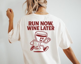 Run Now Wine Later Shirt | Funny Jogging Tee for Runners & Wine Lovers | Relaxed Fit Organic Running Gift for Her and Him