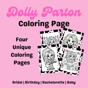 May include: Four black and white coloring pages featuring Dolly Parton in different poses. The pages are framed with a cow print border. The text "Dolly Parton Coloring Page" is at the top of the image. The text "Four Unique Coloring Pages" is in the middle of the image. The text "Bridal | Birthday | Bachelorette | Baby" is at the bottom of the image.