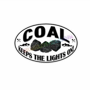 NEW - COAL keeps the lights on Sticker - 3.&quot; x 4.7&quot; Vintage Coal sticker. Water Proof/ UV 4Yr.