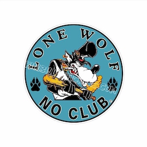 NEW ~ Lone Wolf No Club Sticker. 4.8&quot; Tall  . Vintage Looking. UV / Water Proof 4 yr. Makes a great gift. Great Colors goes with anything.