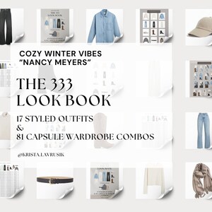 May include: A collage of images showcasing a 333 look book with 17 styled outfits and 81 capsule wardrobe combos. The text "Cozy Winter Vibes "Nancy Meyers" The 333 Look Book" is featured in the centre of the collage. The collage includes images of clothing items such as a light blue button-down shirt, a white turtleneck sweater, a pair of blue jeans, a brown belt, a pair of brown cowboy boots, and a beige scarf.