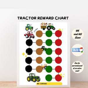 May include: A white Tractor Reward Chart with colorful tractor illustrations and the text "TRACTOR REWARD CHART". The chart features a series of circles in brown, green, and red, with the text "MY REWARD:" at the bottom.