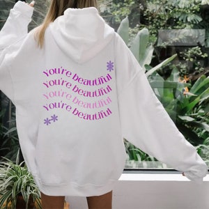 You&#39;re beautiful sweatshirt, Positivity sweatshirt, Aesthetic gift for her