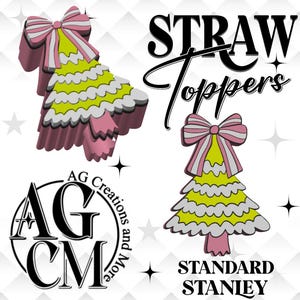 May include: Pink, yellow, and white straw toppers in a Christmas tree design. The image includes the text "STRAW Toppers" and "STANDARD STANLEY". The logo for "AG Creations and More" is also visible.