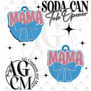 May include: A blue soda can tab opener with the word "MAMA" in pink and white, and a blue bow. The text "SODA CAN Tab Opener" is above the opener.