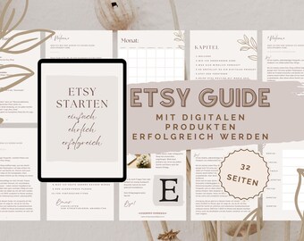 May include: An Etsy guide with the title "ETSY GUIDE" and the text "MIT DIGITALEN PRODUKTEN ERFOLGREICH WERDEN" is displayed. A tablet shows the words "ETSY STARTEN einfach ehrlich erfolgreich". The guide has 32 pages.