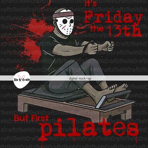 May include: Digital illustration of a figure in a Jason Voorhees mask doing Pilates on a reformer. Red text reads "It's Friday the 13th, But First Pilates" on a black background with a splatter effect.