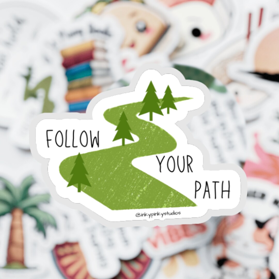 Sticker Path Following Follow Your Path Sticker: Laminated Vinyl, Waterproof, Handmade - Etsy