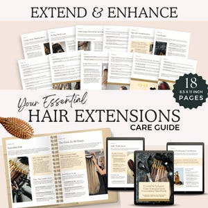 May include: A guide titled "Your Essential Hair Extensions Care Guide" with 18 pages. The guide includes information on how to care for hair extensions, including daily maintenance, washing, and conditioning. The guide is 8.5 inches by 11 inches.